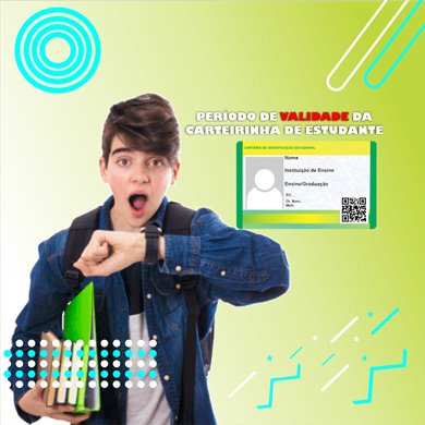 Qual o período de validade da carteira de estudante?