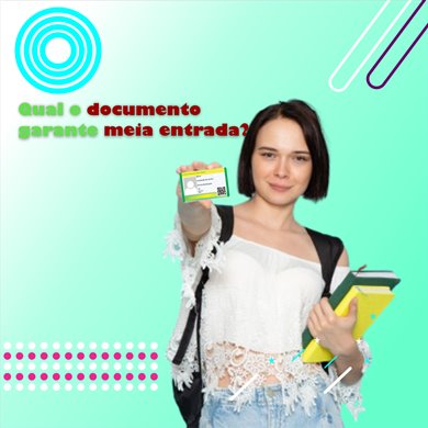 Qual o documento garante    a meia entrada?